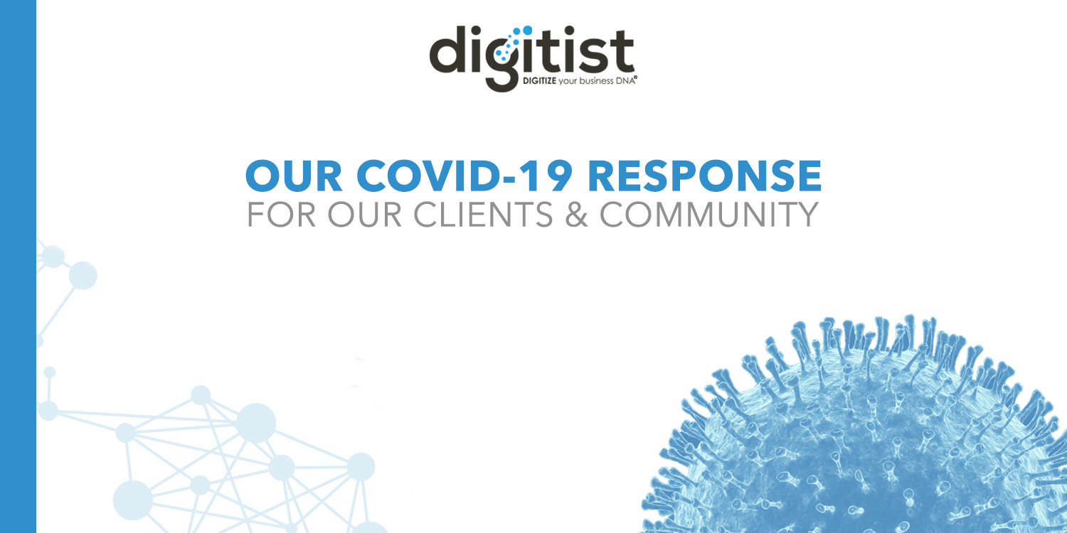 Digitist Response to COVID-19 for our Clients & Community